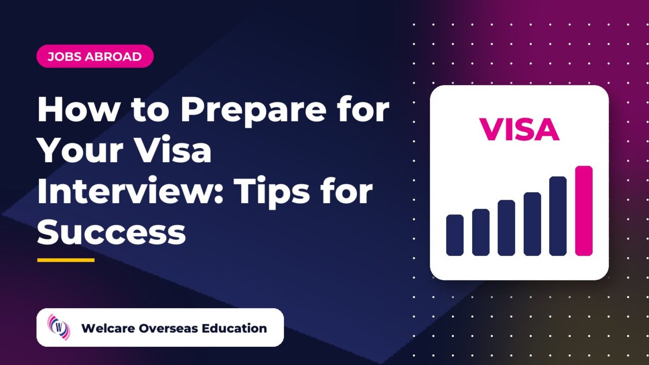 How to Prepare for Your Visa Interview: Tips for Success